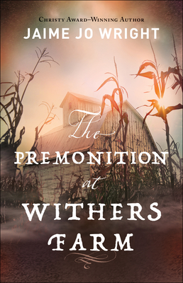 The Premonition at Withers Farm By Jaime Jo Wright