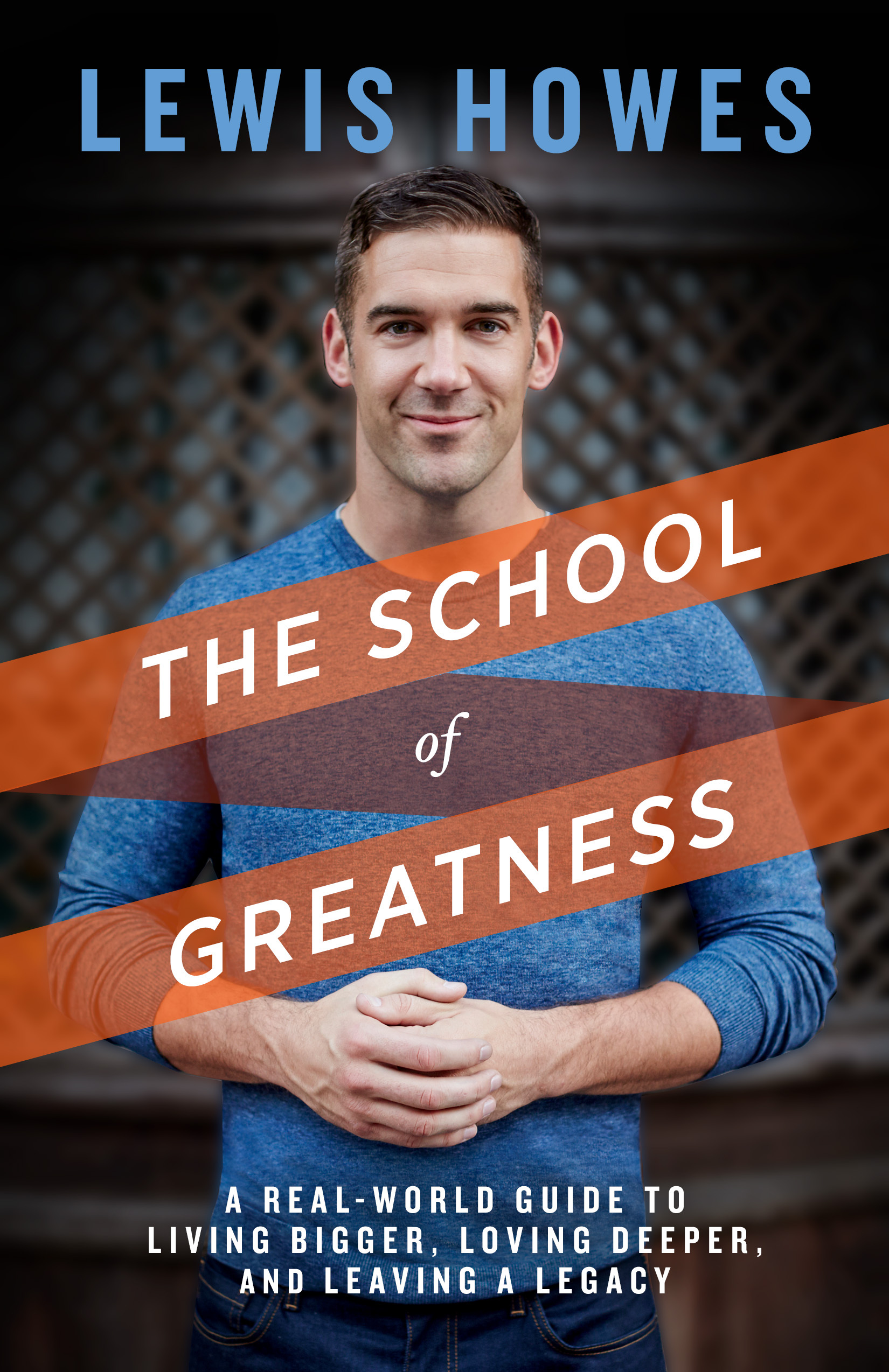 The School of Greatness By Lewis Howes