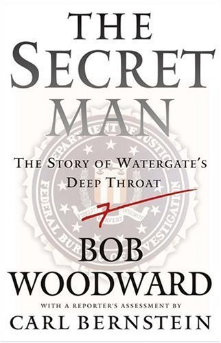 The Secret Man By Bob Woodward