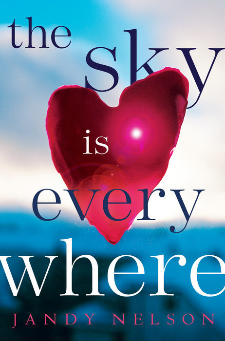 The Sky Is Everywhere By Jandy Nelson