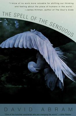 The Spell of the Sensuous By David Abram