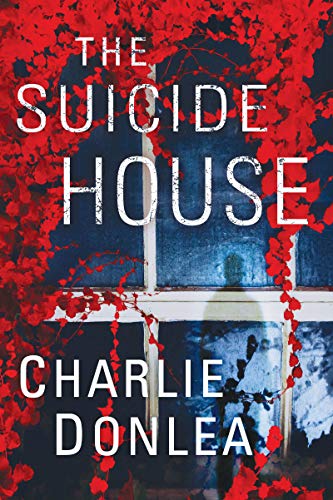 The Suicide House By Charlie Donlea