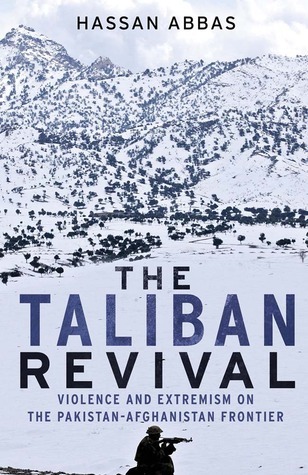 The Taliban Revival By Hassan Abbas