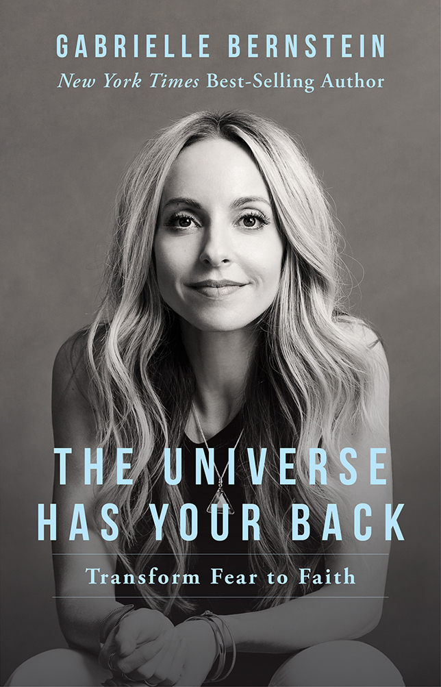 The Universe Has Your Back By Gabrielle Bernstein