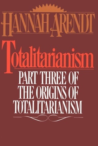 Totalitarianism By Hannah Arendt