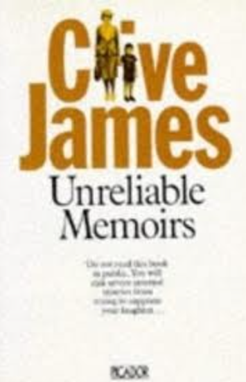 Unreliable Memoirs By Clive James