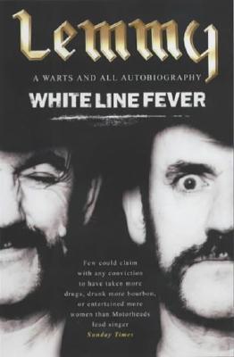 White Line Fever: The Autobiography By Lemmy Kilmister