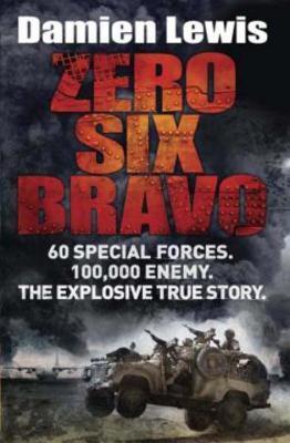 Zero Six Bravo By Damien Lewis