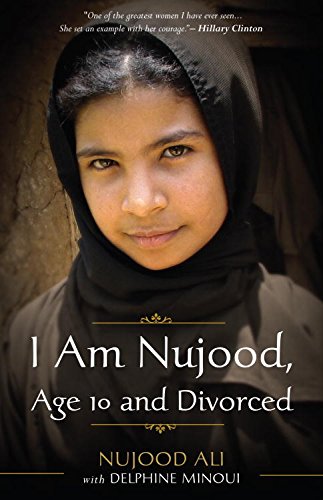I Am Nujood, Age 10 and Divorced By Nujood Ali