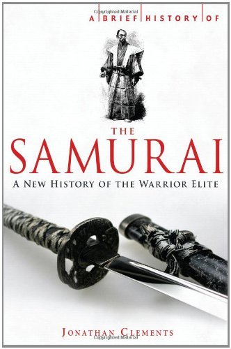 A Brief History of the Samurai By Jonathan Clements