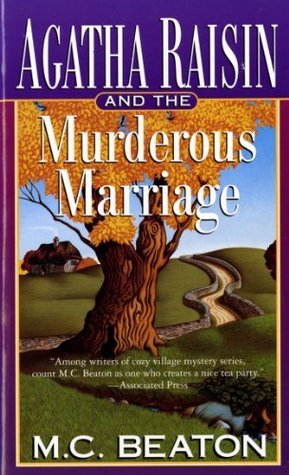 Agatha Raisin and the Murderous Marriage By Marion Chesney