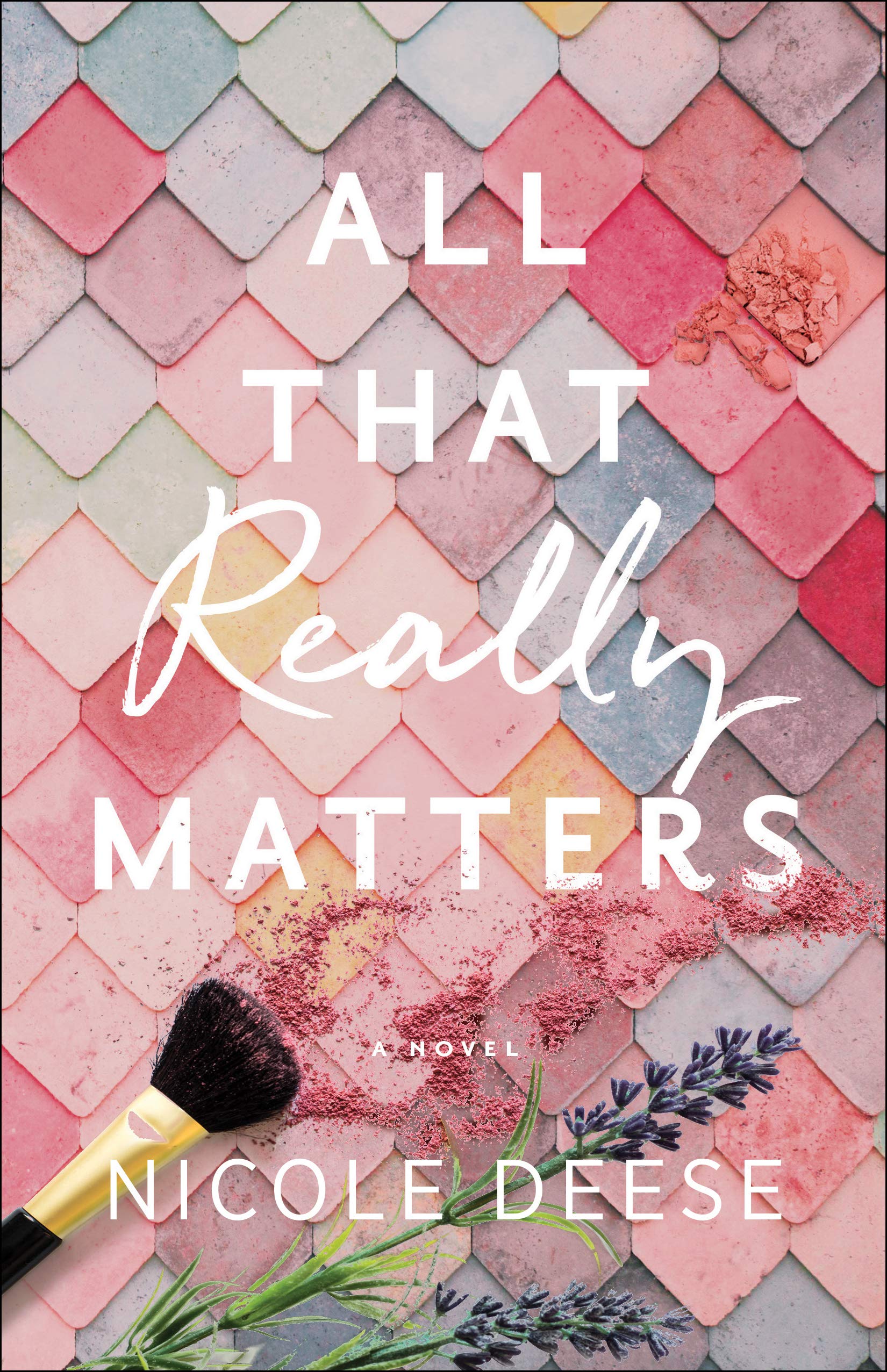 All That Really Matters By Nicole Deese
