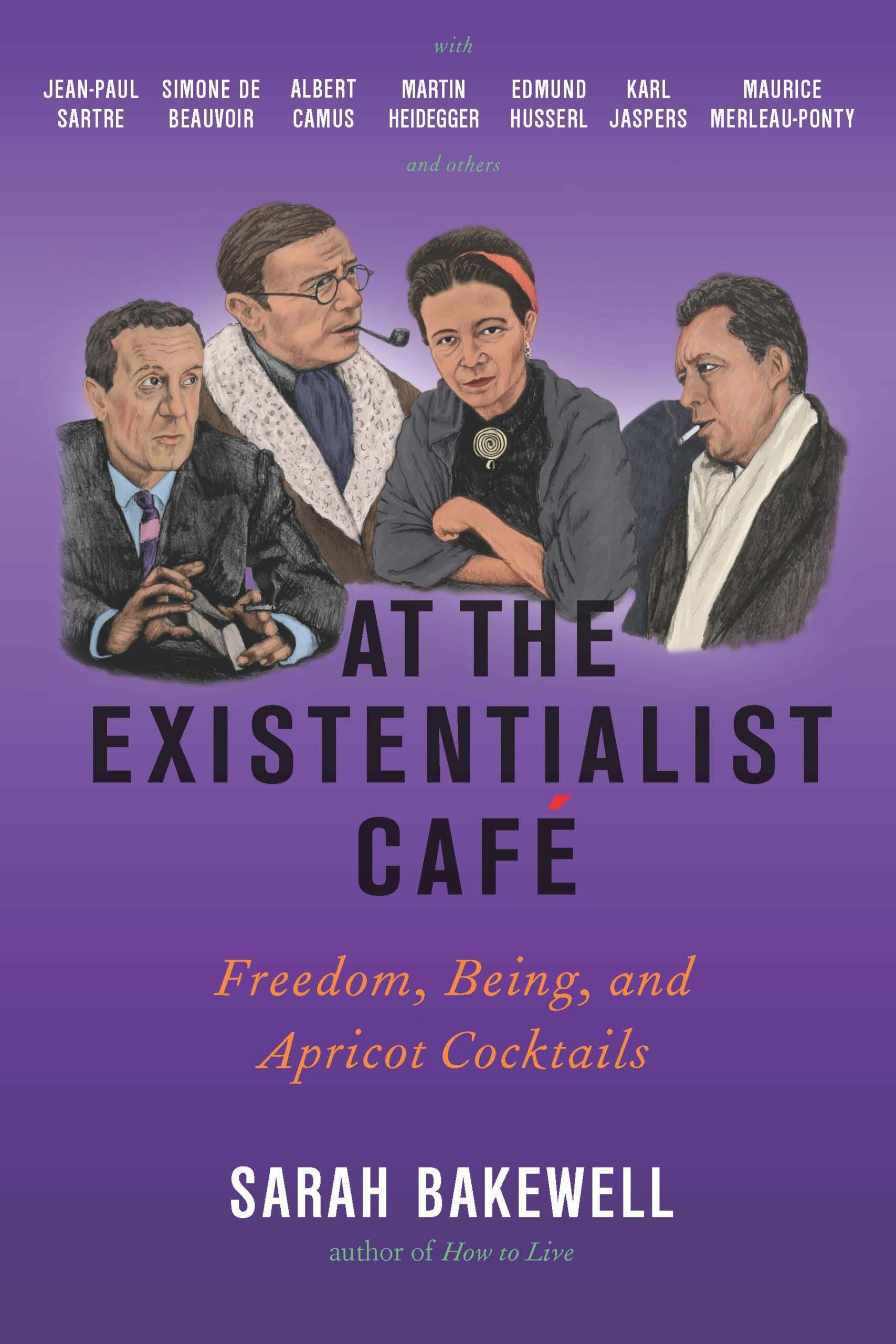 At the Existentialist Café By Sarah Bakewell