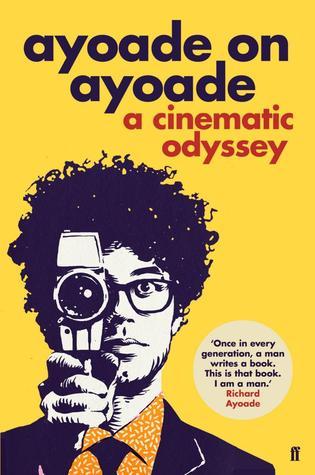 Ayoade on Ayoade By Richard Ayoade