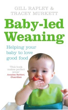 Baby-led Weaning By Tracey Murkett