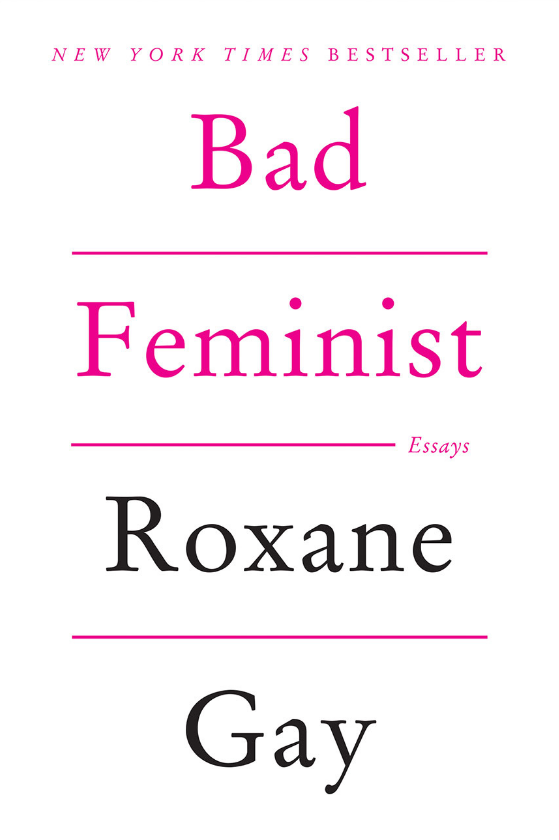 Bad Feminist By Roxane Gay