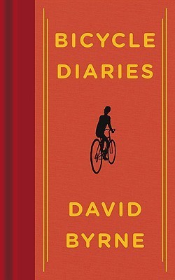 Bicycle Diaries By David Byrne