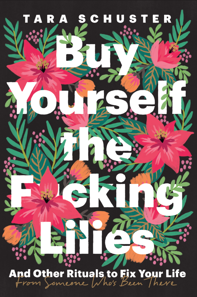 Buy Yourself the F*cking Lilies By Tara Schuster
