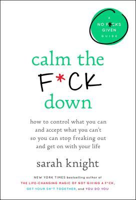 Calm the F*ck Down By Sarah Knight