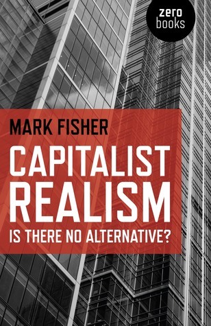 Capitalist Realism By Mark Fisher