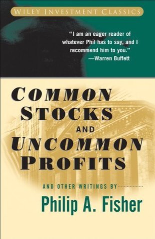 Common Stocks and Uncommon Profits and Other Writings Philip A. Fisher By