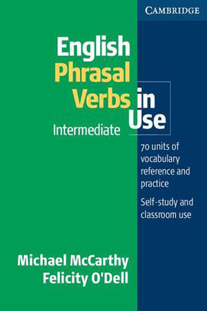 English Phrasal Verbs in Use Intermediate By Michael McCarthy
