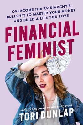 Financial Feminist By Tori Dunlap