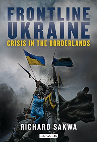 Frontline Ukraine By Richard Sakwa