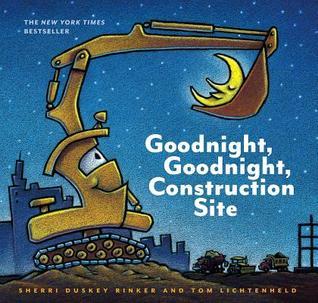 Goodnight, Goodnight, Construction Site By Sherri Duskey Rinker