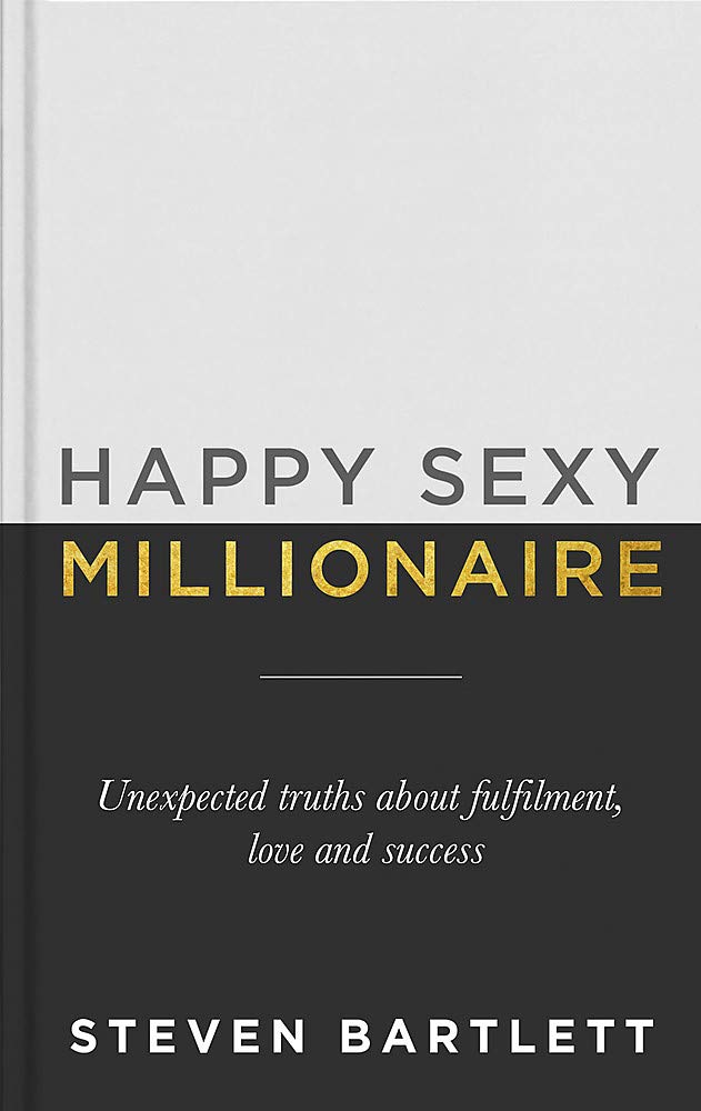 Happy Sexy Millionaire By Steven Bartlett