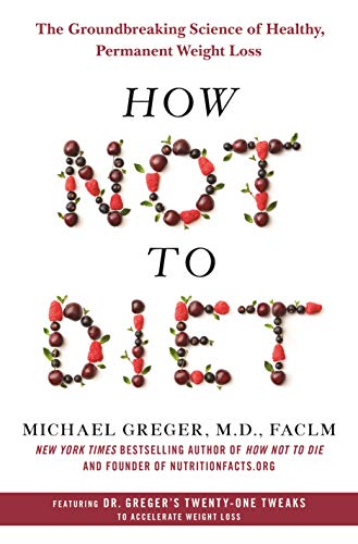 How Not to Diet By Michael Greger