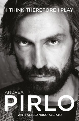 I Think Therefore I Play By Andrea Pirlo