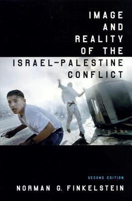 Image and Reality of the Israel-Palestine Conflict By Norman Finkelstein