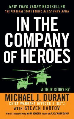In the Company of Heroes By Michael J. Durant