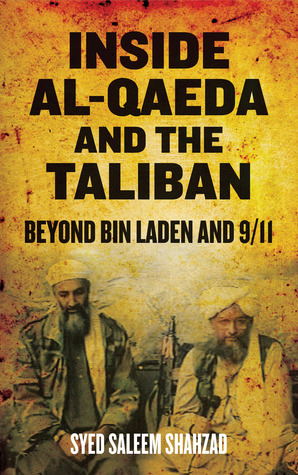 Inside Al-Qaeda and the Taliban By Syed Saleem Shahzad