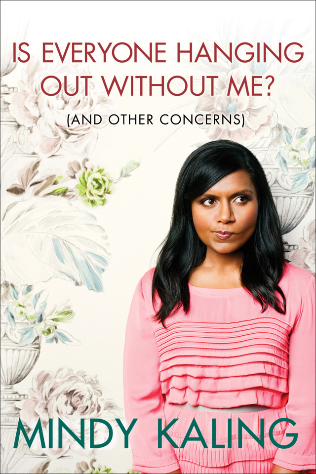 Is Everyone Hanging Out Without Me? By Mindy Kaling