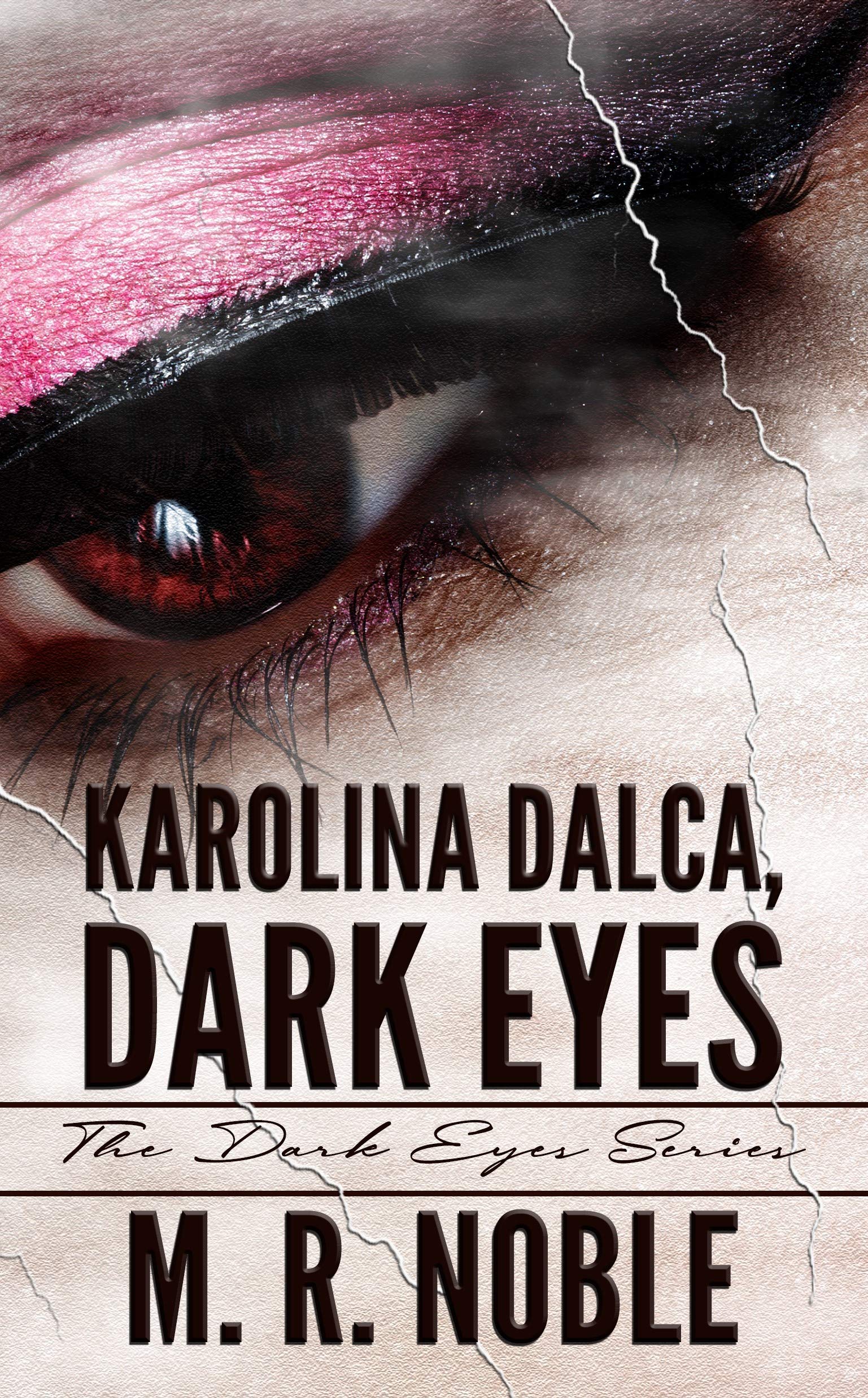 Karolina Dalca, Dark Eyes By M.R. Noble