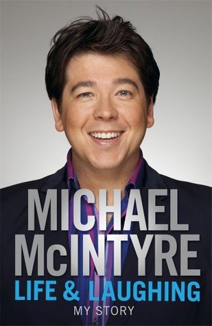 Life & Laughing By Michael McIntyre