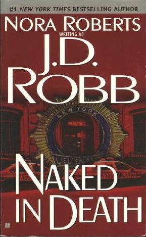 Naked in Death By Nora Roberts