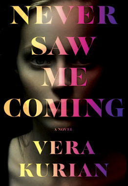 Never Saw Me Coming By Vera Kurian