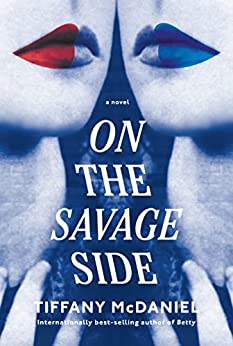 On the Savage Side By Tiffany McDaniel