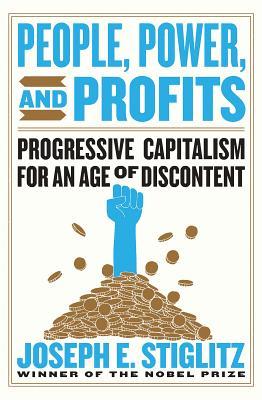 People, Power, and Profits By Joseph E. Stiglitz