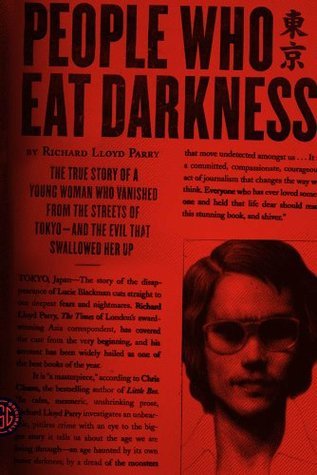 People Who Eat Darkness By Richard Lloyd Parry