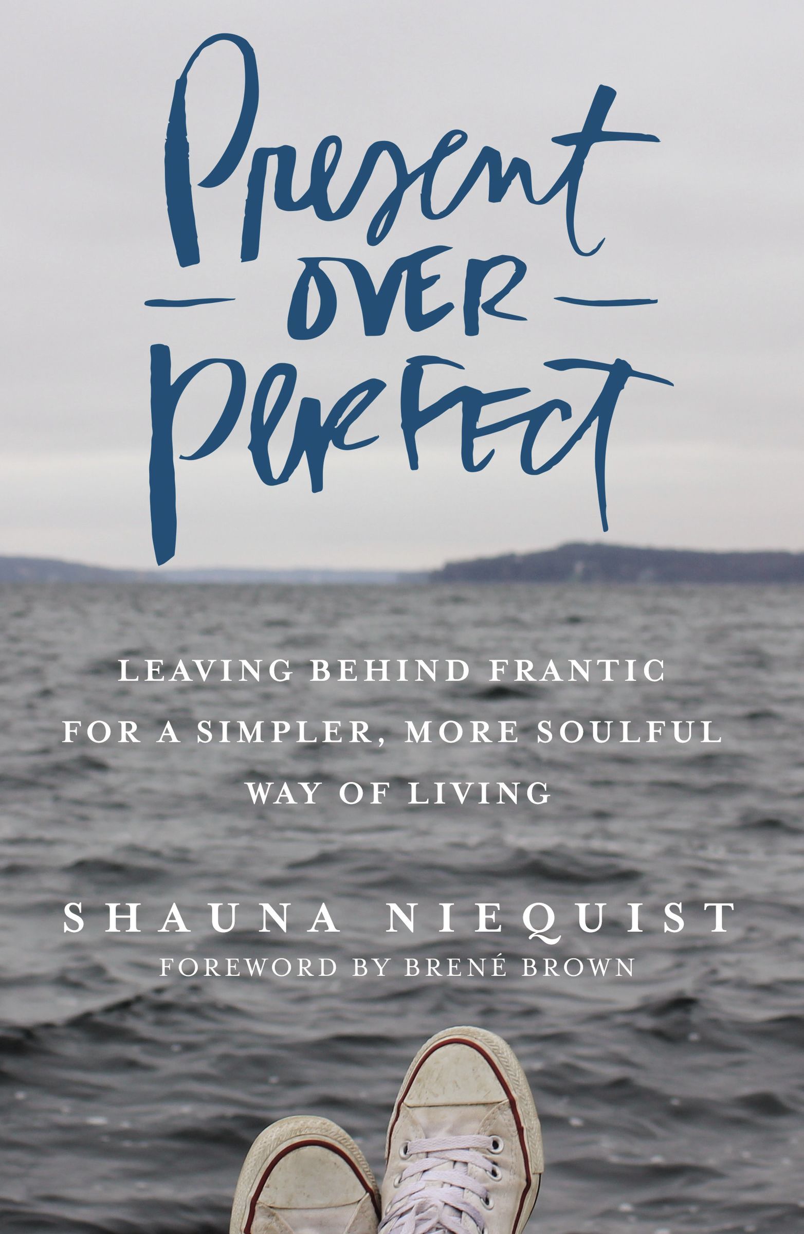 Present Over Perfect By Shauna Niequist