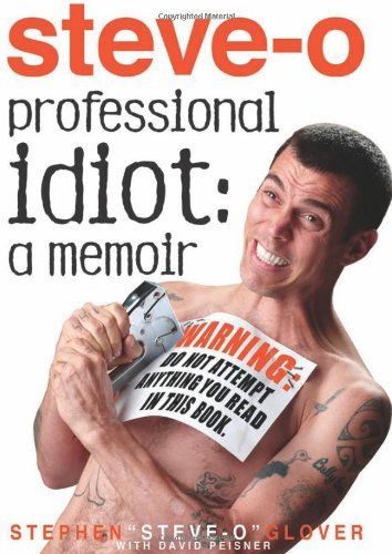 Professional Idiot By Steve-O