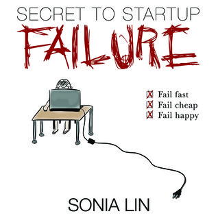 Secret to Startup Failure By Sonia Lin