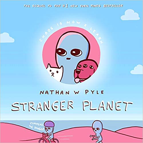 Stranger Planet By Nathan W. Pyle