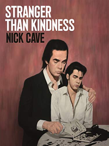 Stranger Than Kindness By Nick Cave