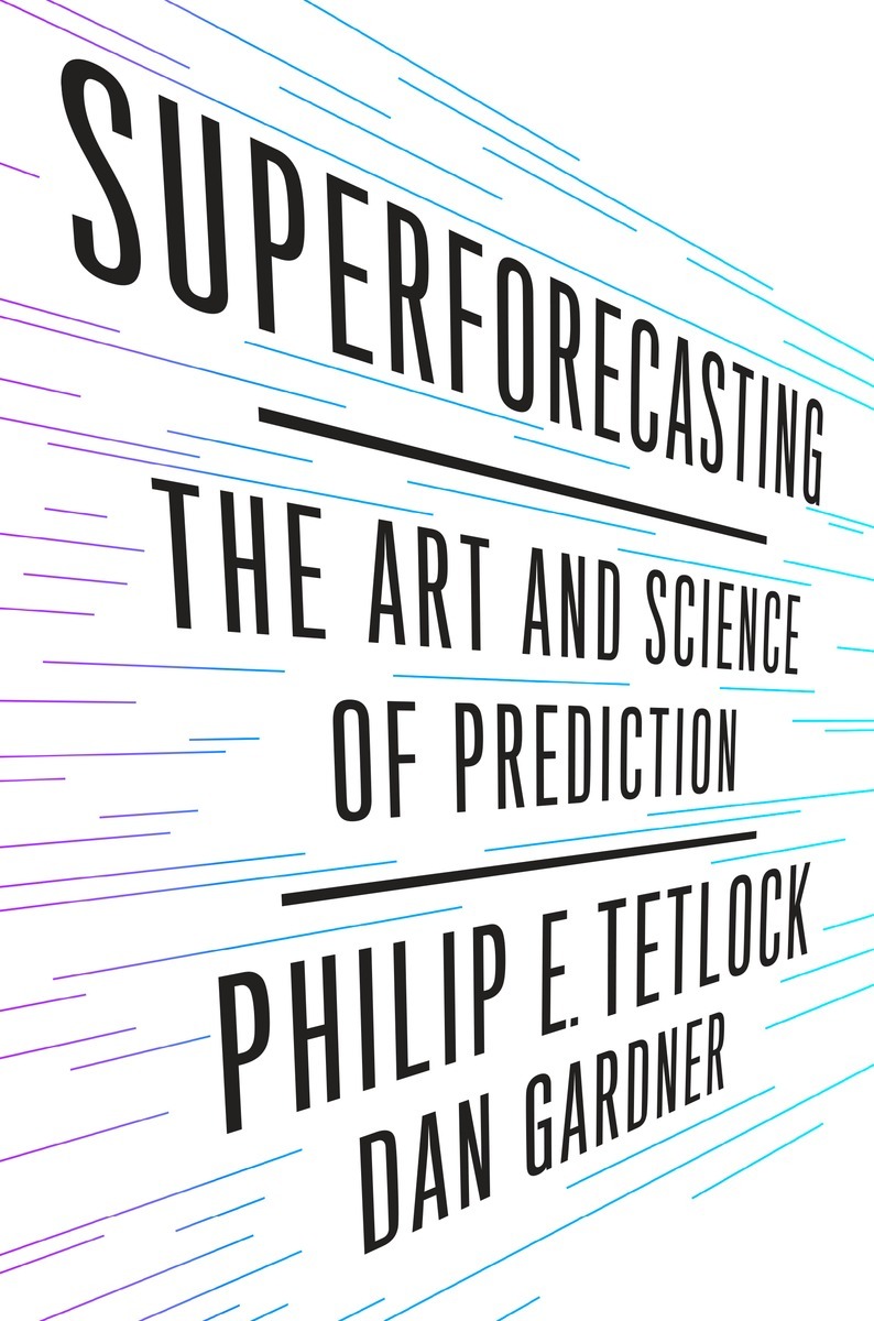 Superforecasting By Philip E. Tetlock