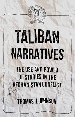Taliban Narratives By Thomas Herbert Johnson